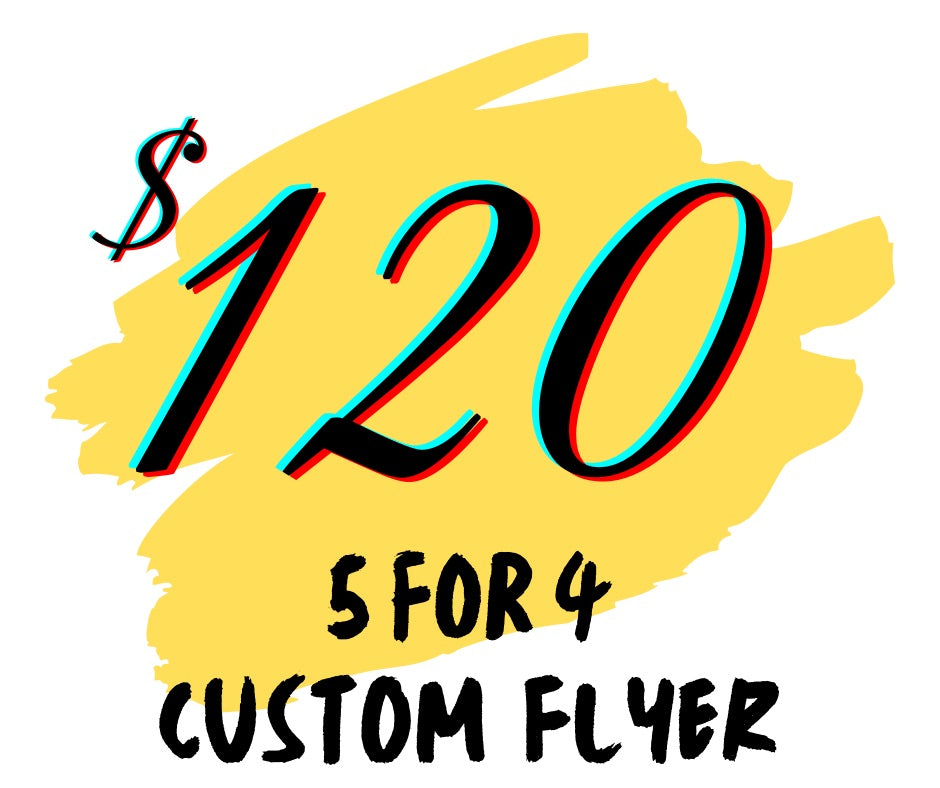 5 for 4 Custom Flyer Package